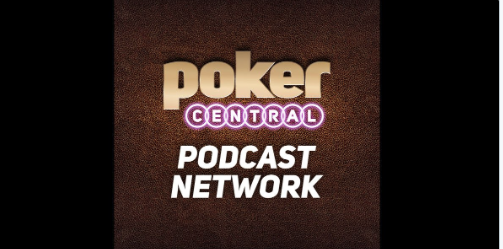 ICYMI: Brand New Poker Central Podcast Drops