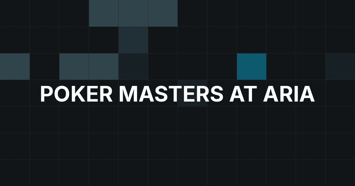 Poker Masters Scheduled for ARIA With 10-Event Lineup
