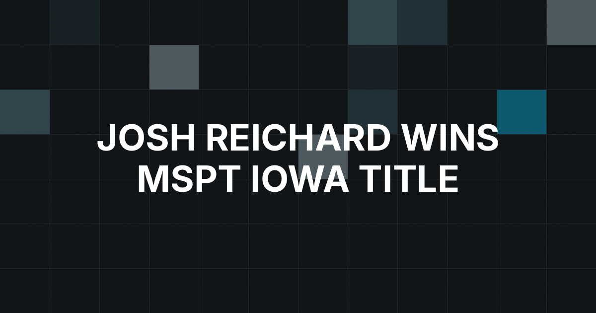 Josh Reichard Wins Third MSPT Title in Iowa