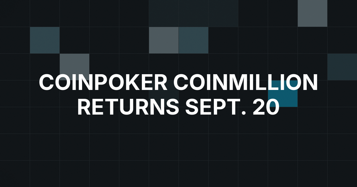 CoinPoker’s Next $1 Million CoinMillion Runs Sept. 20
