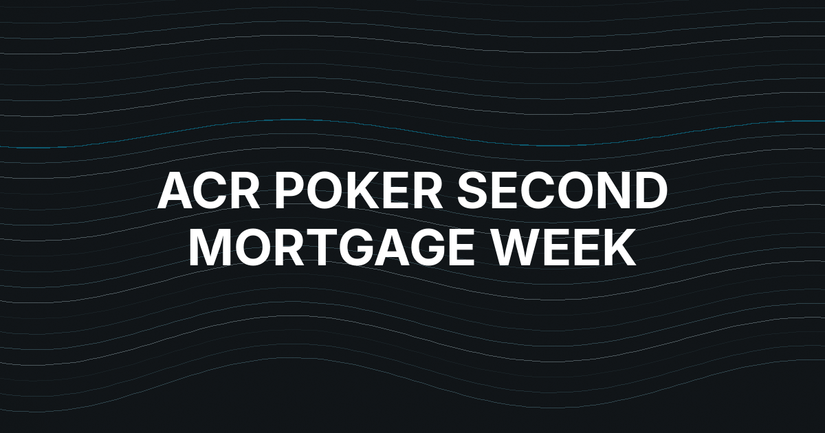 ACR Poker Brings Back Second Mortgage Week for OSS XL
