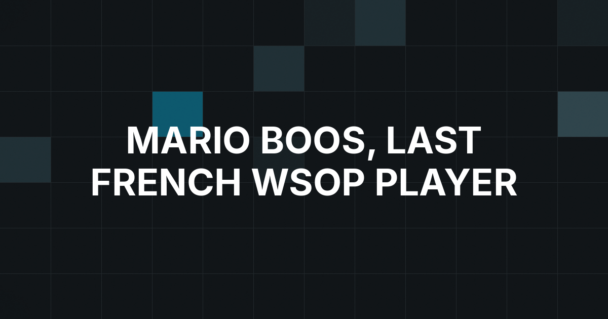 Mario Boos Is the Last French Player Left in the WSOP Main Event