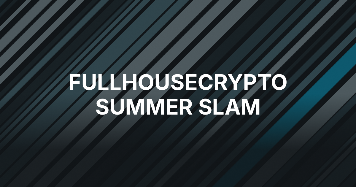 FullHouseCrypto Kicks Off $5 Million Summer Slam Series