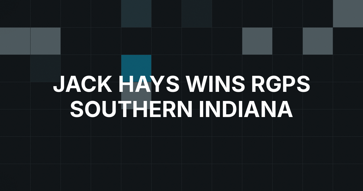 Jack Hays Wins RGPS Southern Indiana Main Event