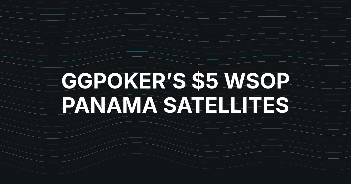 GGPoker Opens $5 Satellite Route to WSOP Circuit Panama
