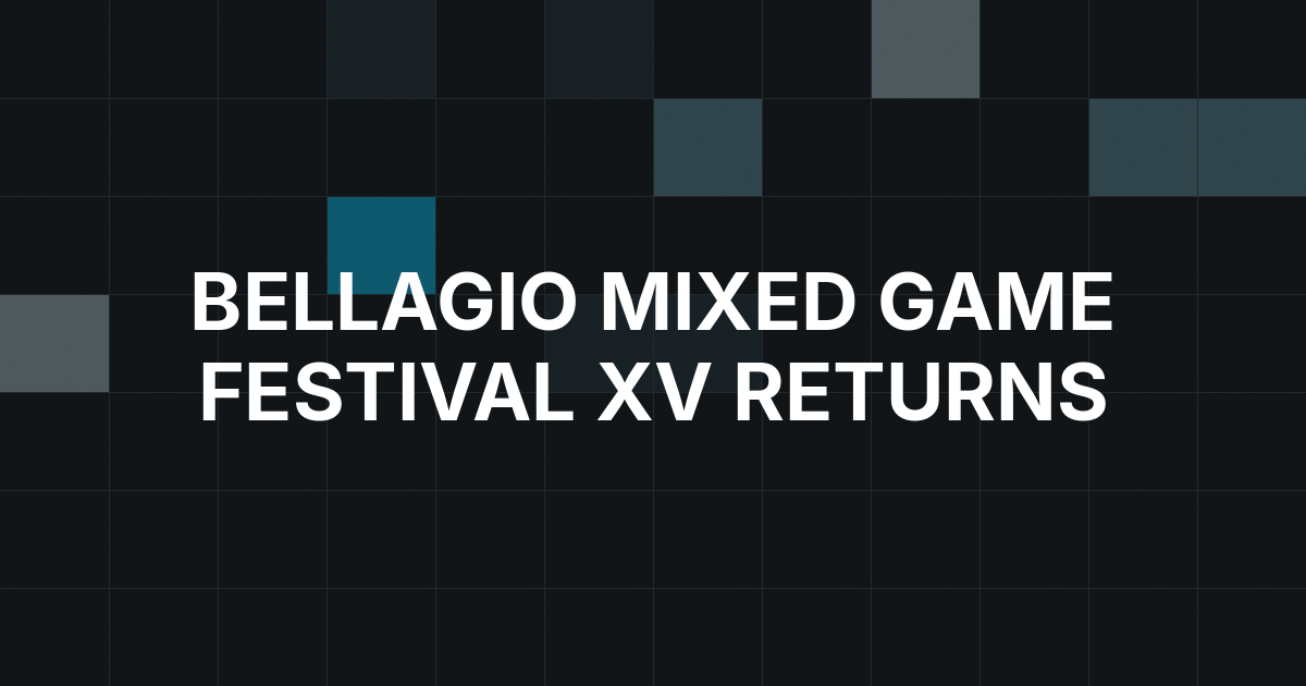 Mixed Game Festival XV Returns to Bellagio With Fall Classic Seats