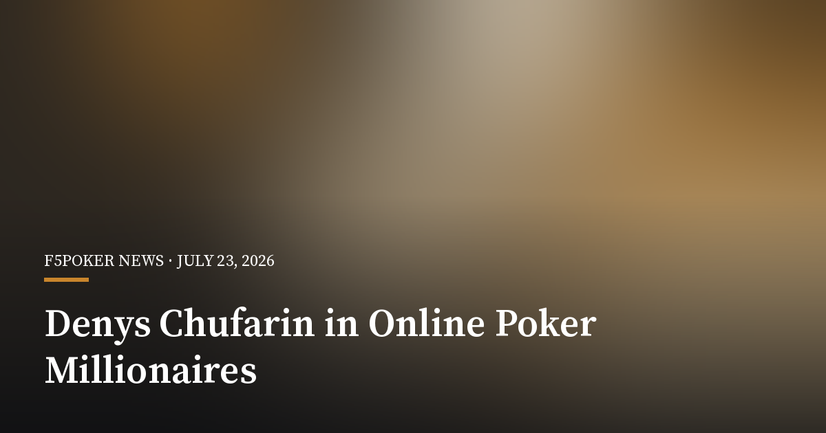GGPoker Spotlights Denys Chufarin’s Rise