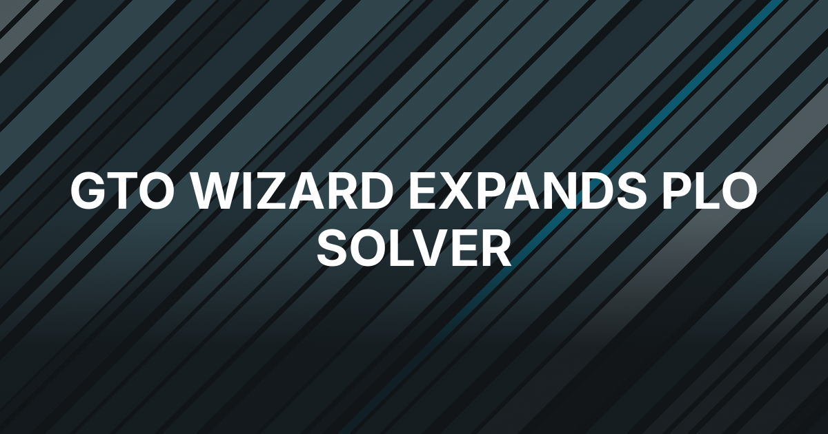 GTO Wizard Expands Its PLO Solver With Heads-Up Tools