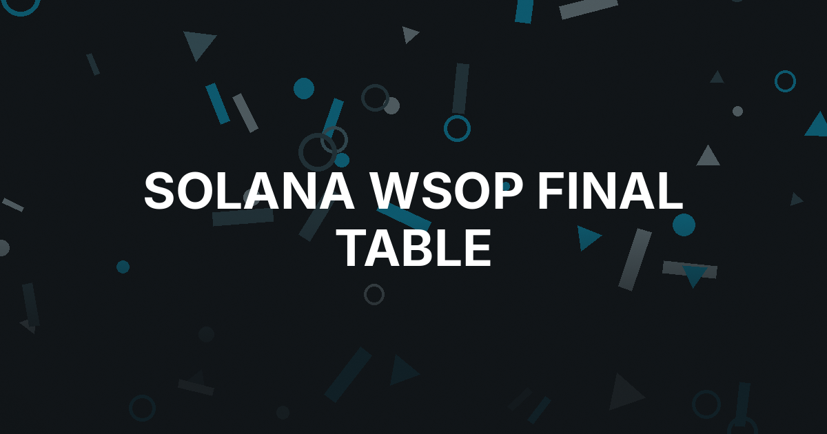 Genfinity Teases Solana Creators for WSOP Final Table