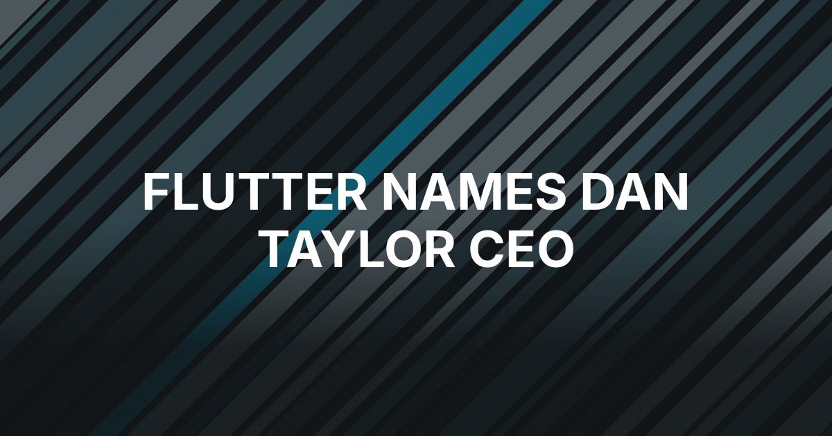 Flutter Names Dan Taylor as CEO as PokerStars Activity Declines