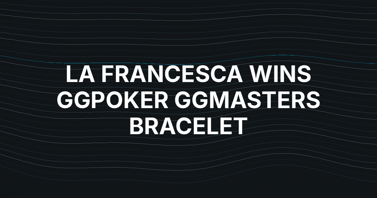 Alessio La Francesca Wins Maiden WSOP Bracelet in GGMasters Freezeout