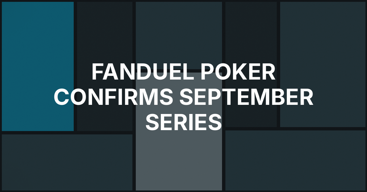 FanDuel Poker Confirms September Series Plans