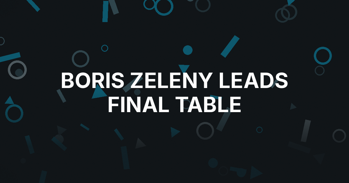 Boris Zeleny Leads Summer Polish Poker Cup Final Table