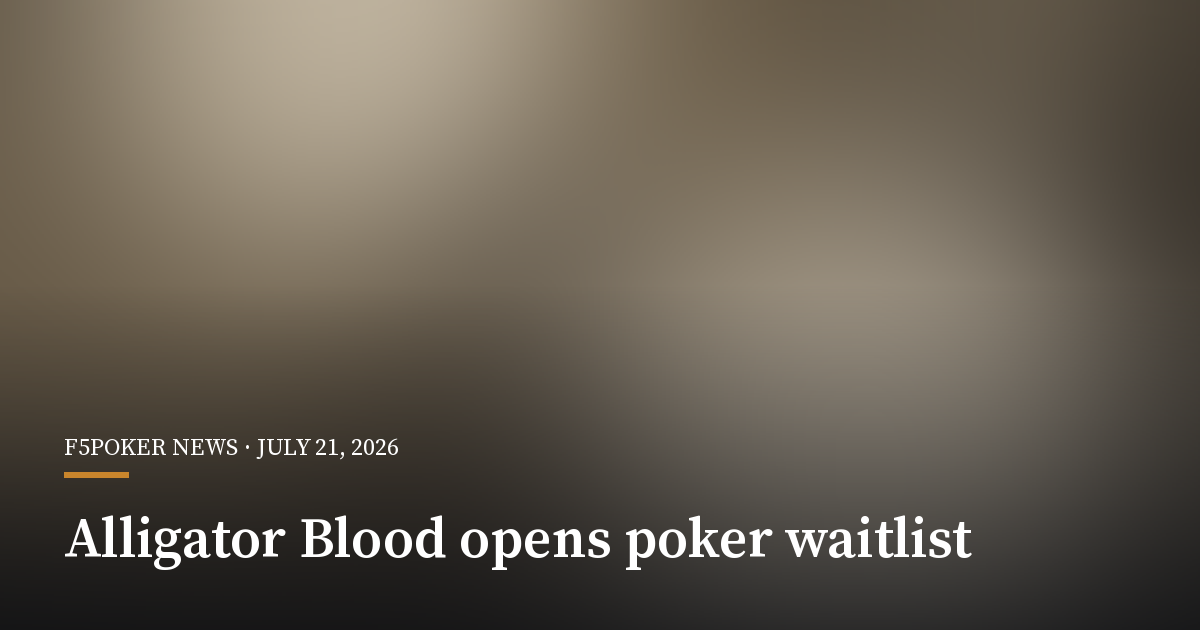 Alligator Blood Opens Waitlist for Poker Social Network