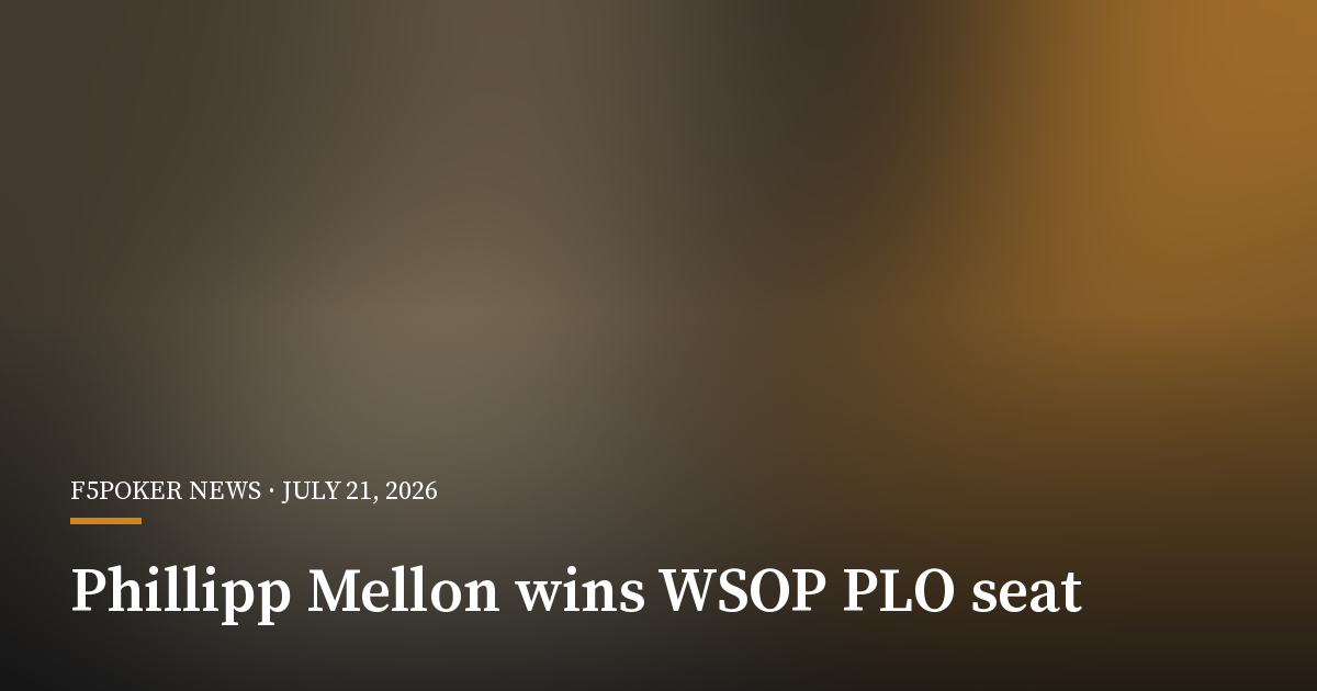 Phillipp Mellon Turns $120 Satellite Into WSOP High Roller Seat
