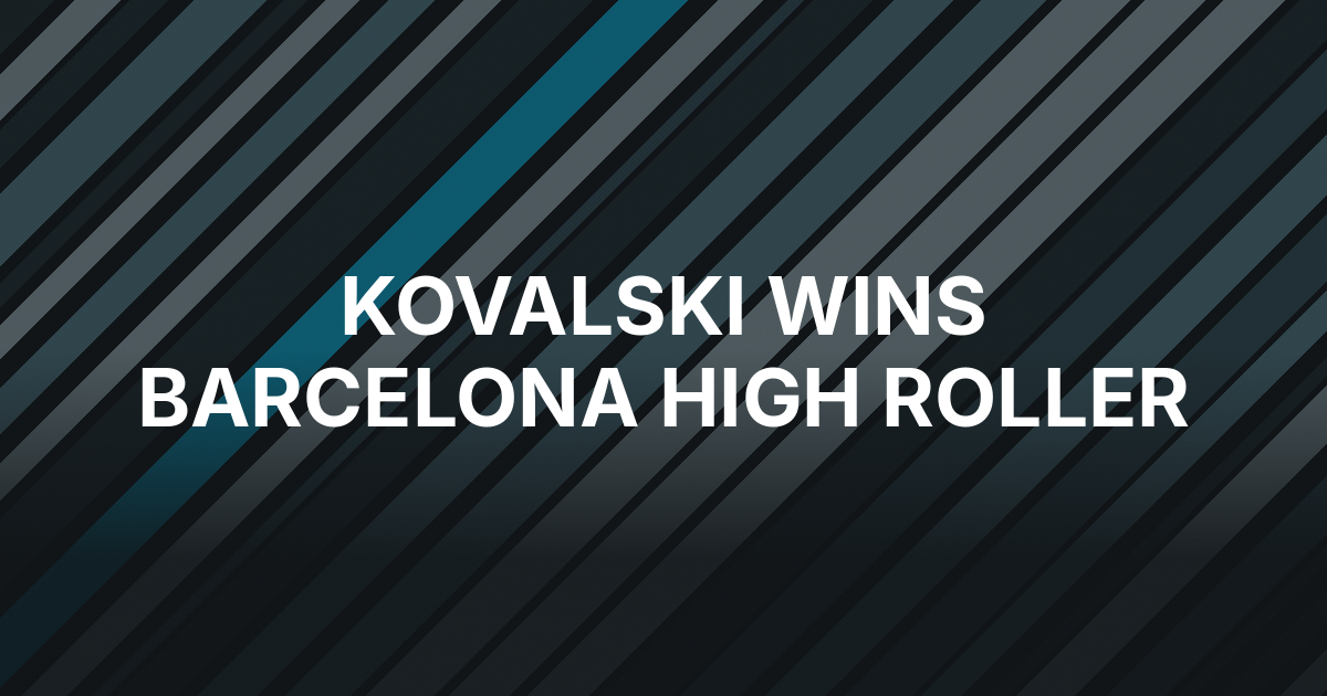 Fabiano Kovalski Wins EPT Barcelona €10,300 High Roller
