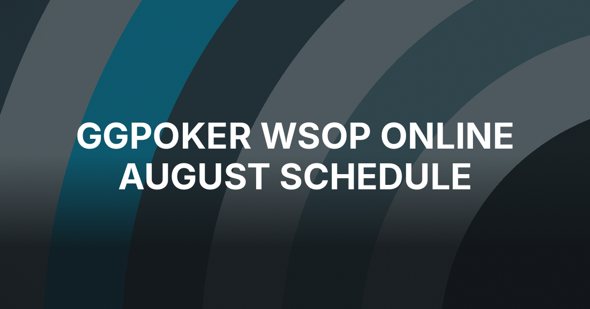 GGPoker Unveils 2026 WSOP Online Series for August