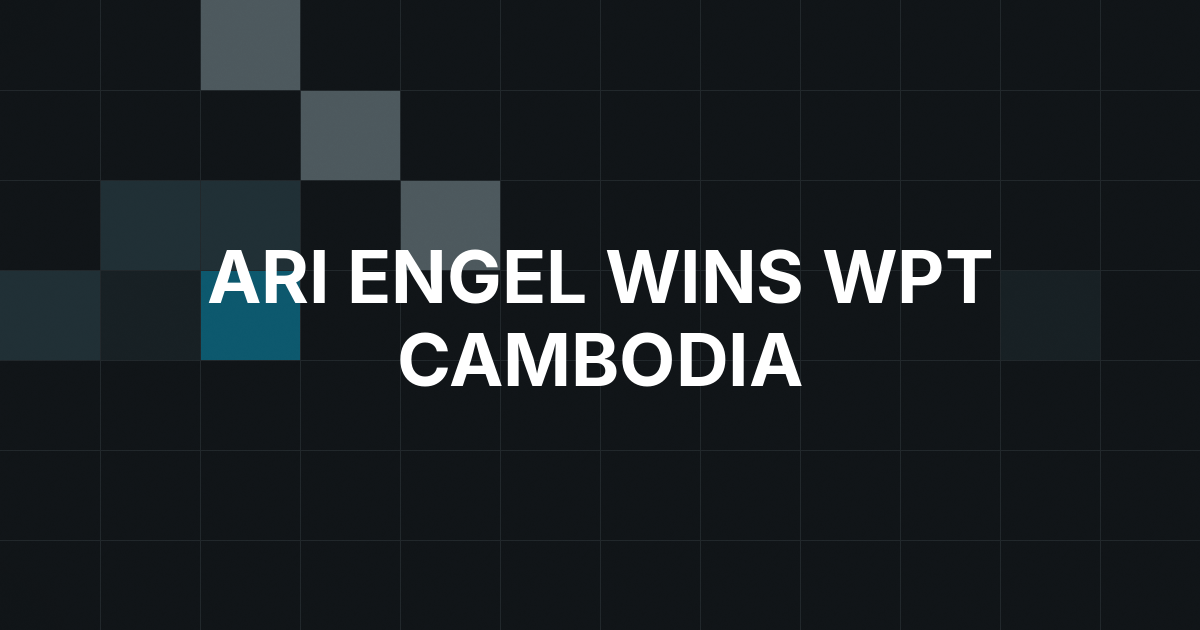 Ari Engel Wins WPT Cambodia Championship After Trophy Flip