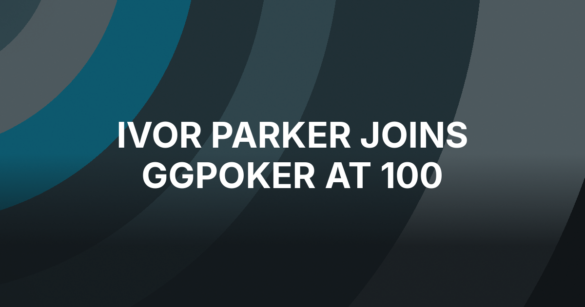 Ivor Parker Joins GGPoker as Full-Time Ambassador at 100