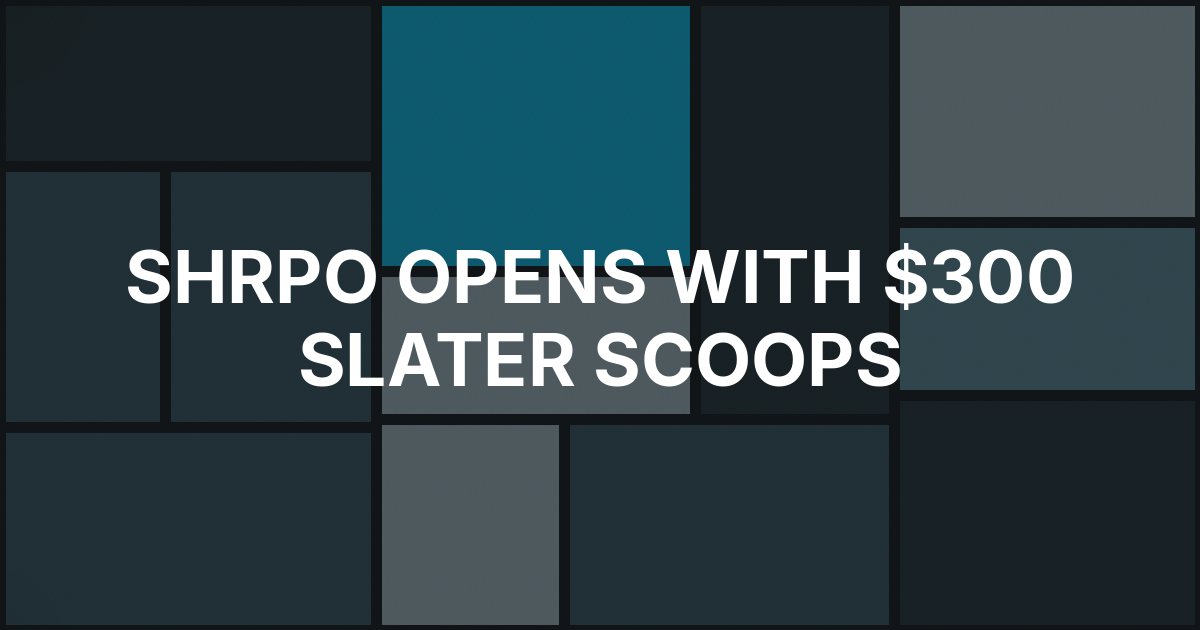 SHRPO Opens With $300 Slater Scoops Quad Stack NLH