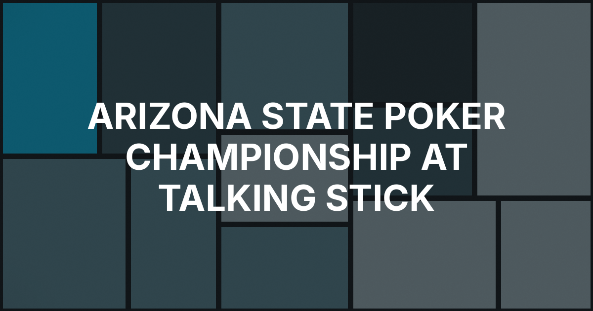 Arizona State Poker Championship Returns Aug. 13 at Talking Stick