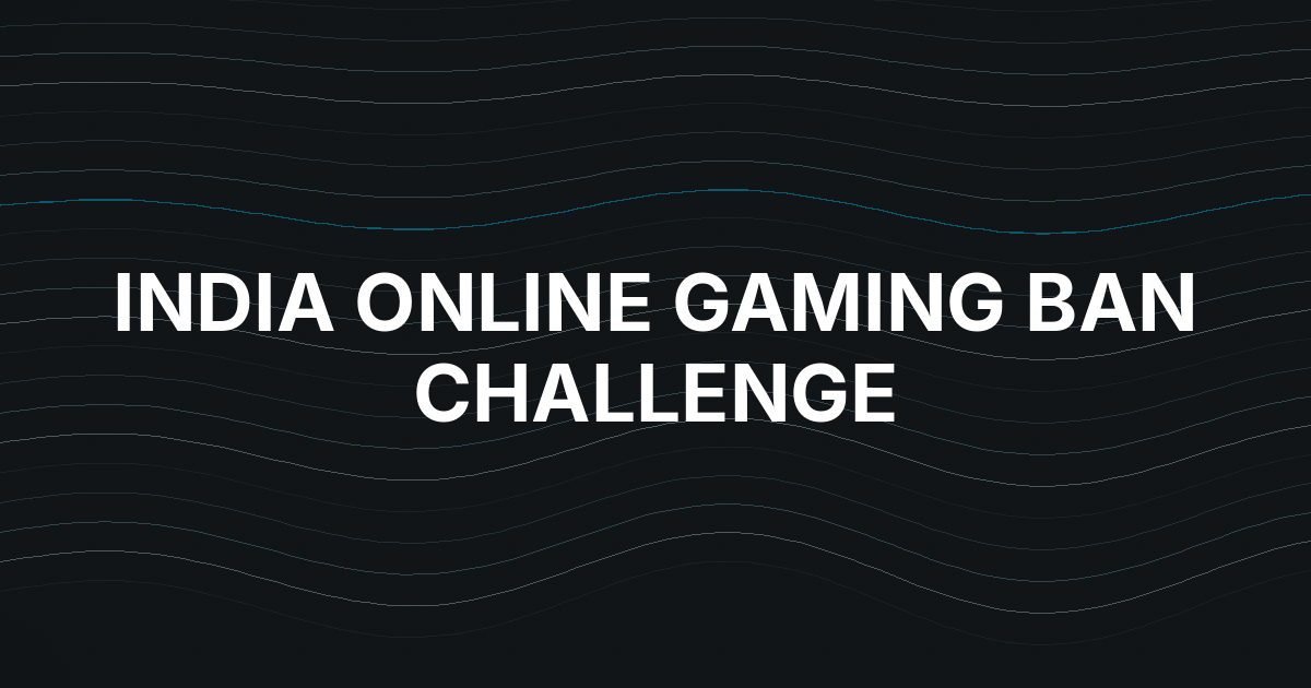 Supreme Court Moves Closer to Final Hearing in India Online Gaming Ban Case