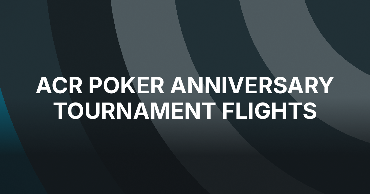 ACR Poker Still Has Late-September Flights Into $2.5 Million Anniversary Tournament