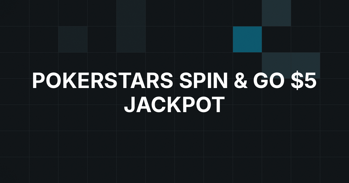 PokerStars Spin & Go Turns $5 Into $1 Million