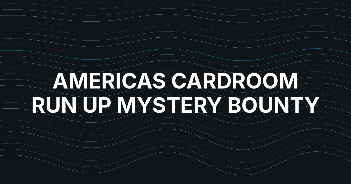 Americas Cardroom's Run Up Mystery Bounty Reaches 1,220 Entries