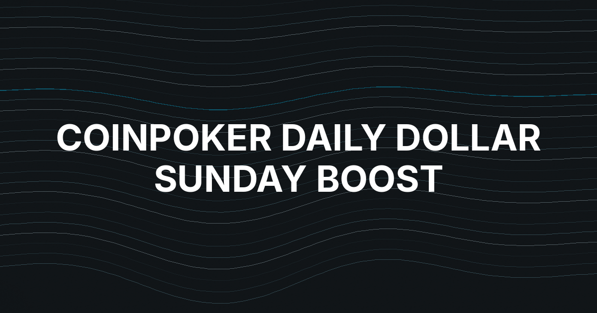 CoinPoker Lifts Daily Dollar Sunday Guarantee to $5,000
