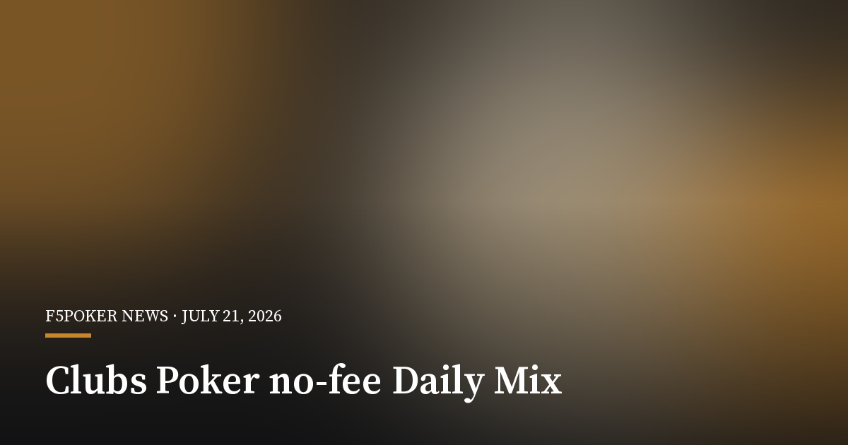 Clubs Poker Adds No-Fee Daily Mix Tournaments