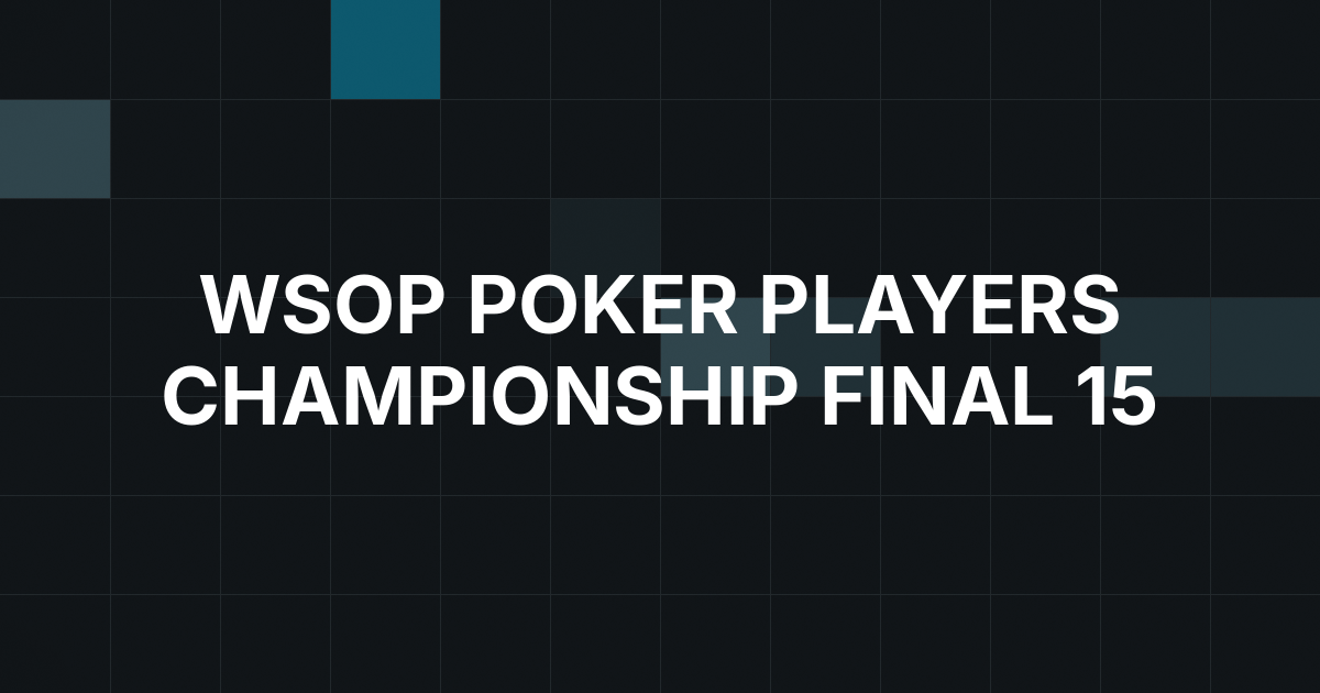 Benny Glaser Leads Final 15 in WSOP Poker Players Championship