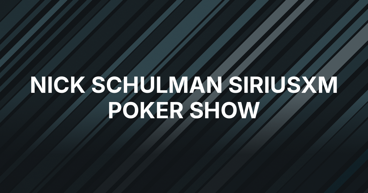 Nick Schulman to Host New SiriusXM Poker Show