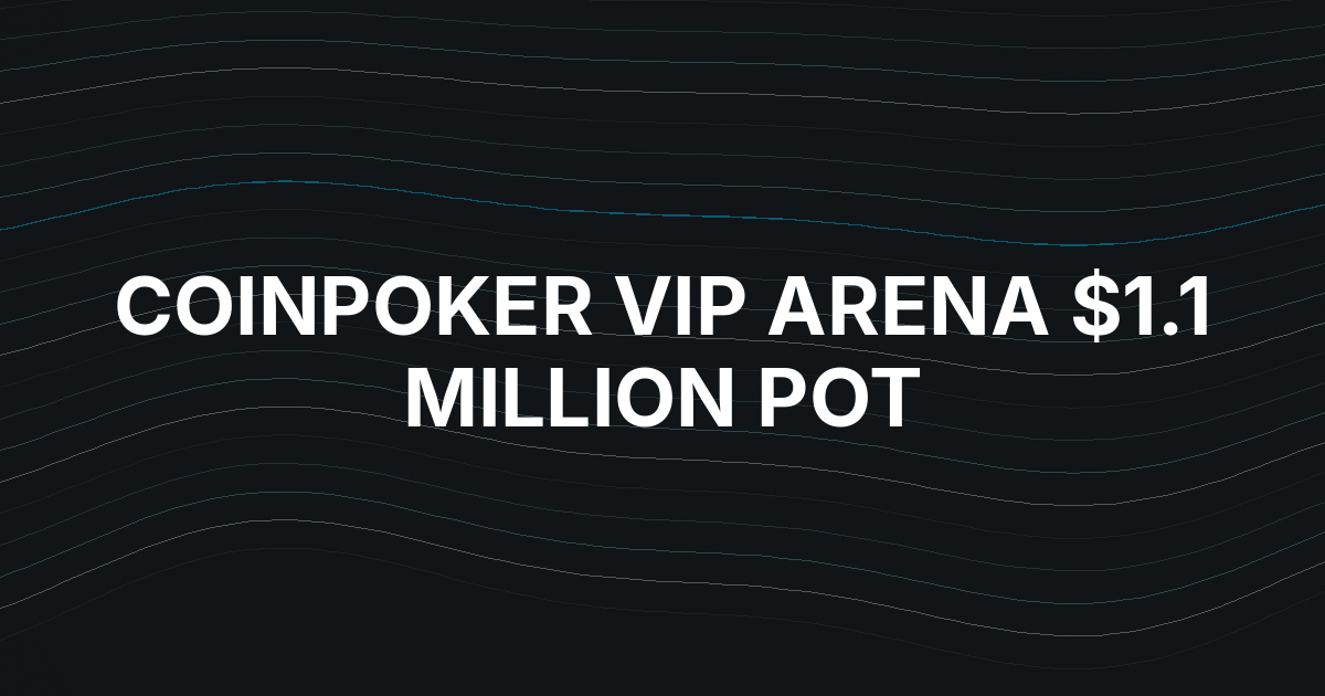 CoinPoker Cash Game Hits $1.1 Million Pot