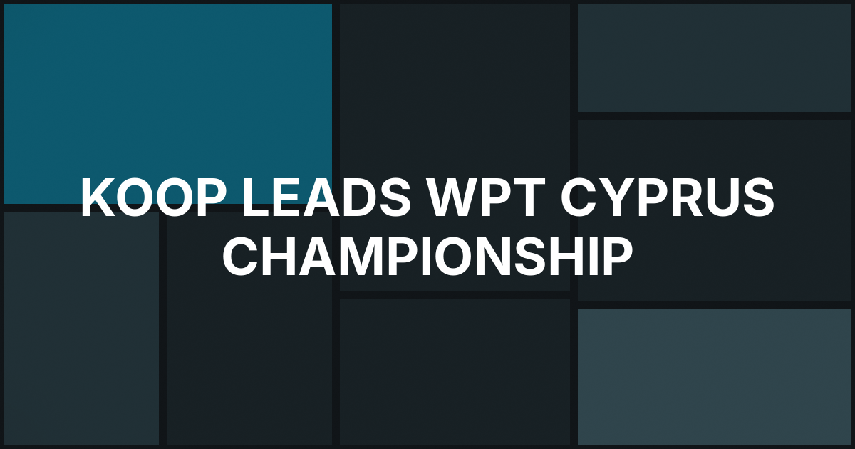 Niko Koop Leads WPT Cyprus Championship After Day 2