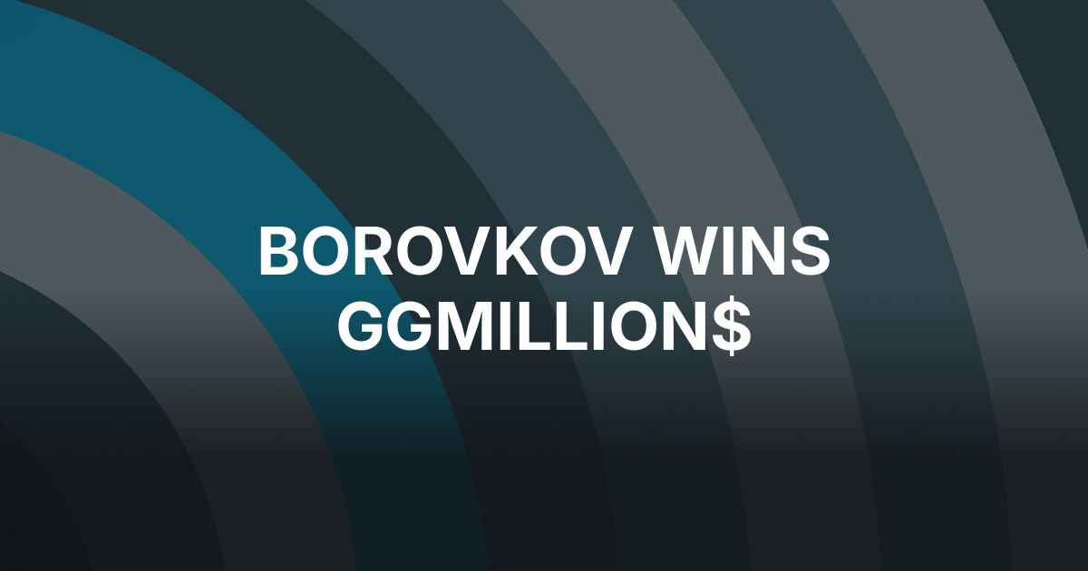 Aleks Borovkov Wins GGMillion$ for $374,609 and WSOP Paradise Package