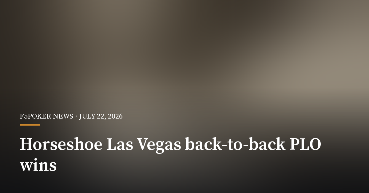 Thomas Taylor Sweeps Back-To-Back PLO Events at Horseshoe Las Vegas