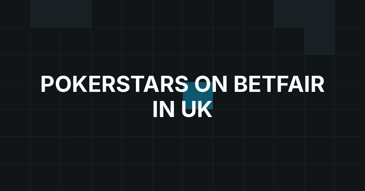 PokerStars to Move UK Players Onto Betfair