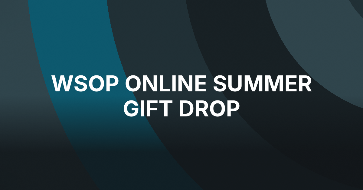 WSOP Online Shifts Summer Value to Cash-Game Players