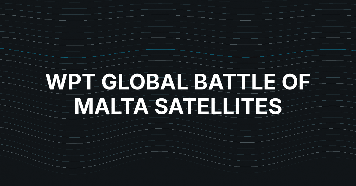 WPT Global Opens Battle of Malta Autumn Satellites