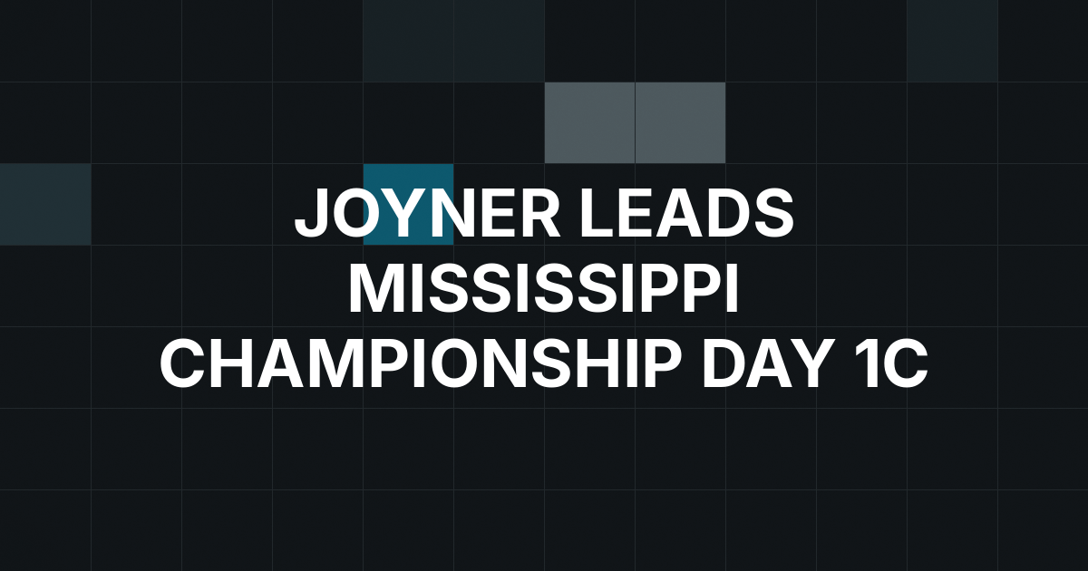 William Joyner Tops 127-Entry Day 1c at Mississippi State Poker Championship