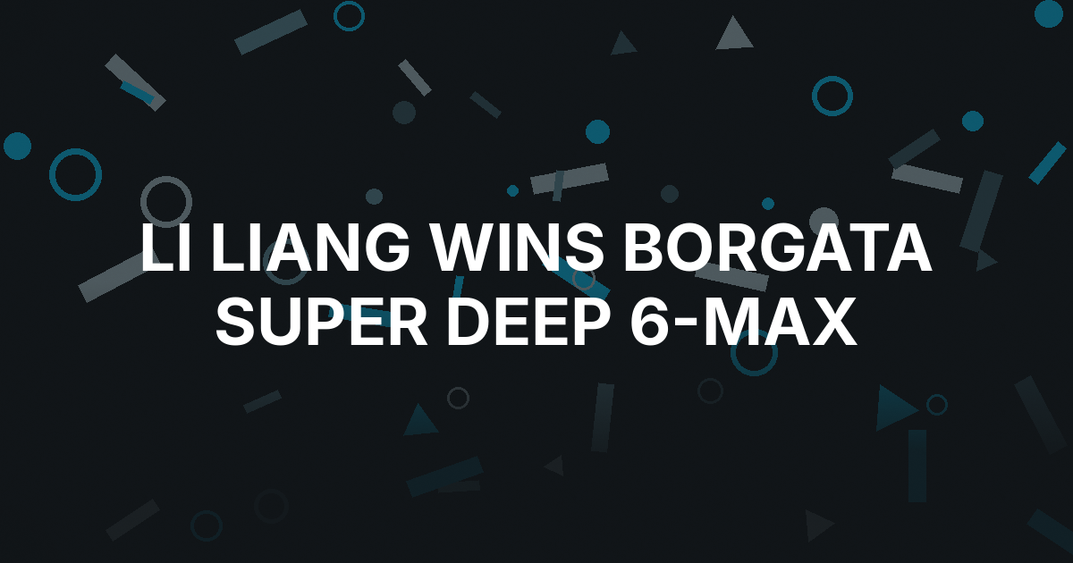 Li Liang Becomes First Female Champion at Borgata Super Deep 6-Max