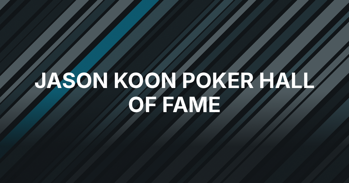 Jason Koon Enters Poker Hall of Fame