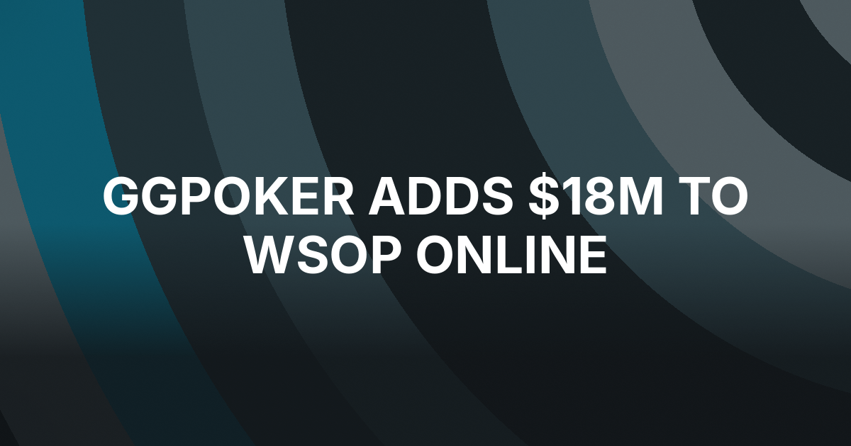 GGPoker Adds $18 Million to WSOP Online Bracelet Series