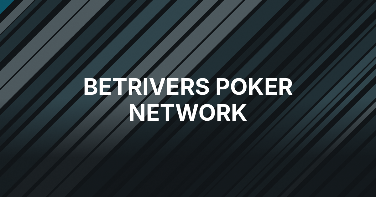 BetRivers Builds a Small-State Poker Network