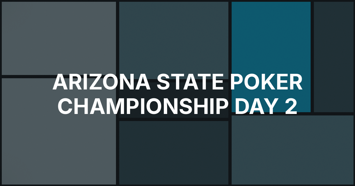Arizona State Poker Championship Reaches 4,018 Entries