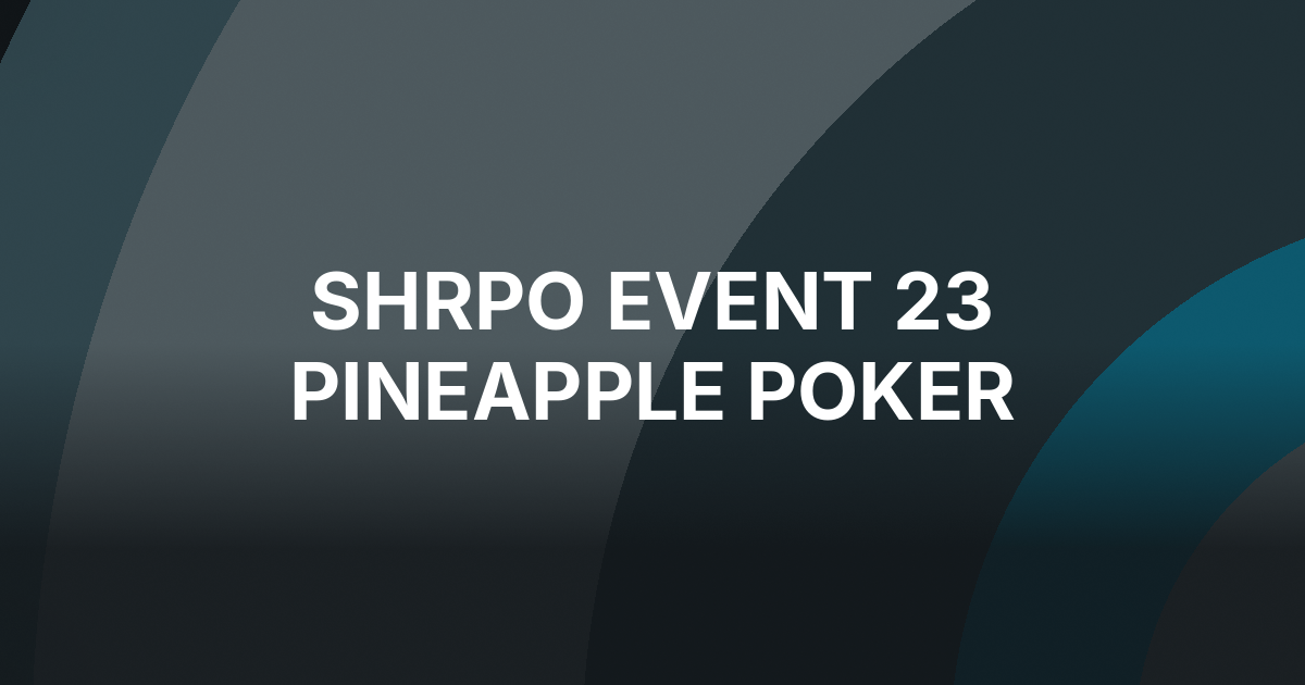 SHRPO Event 23 Pineapple Poker Carried a Buy-In Discrepancy