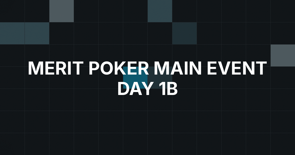 Merit Poker Main Event Day 1b Starts