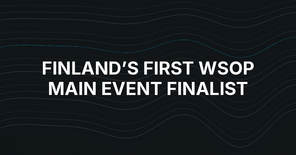 Lauri Saaskilahti Makes WSOP Main Event History for Finland