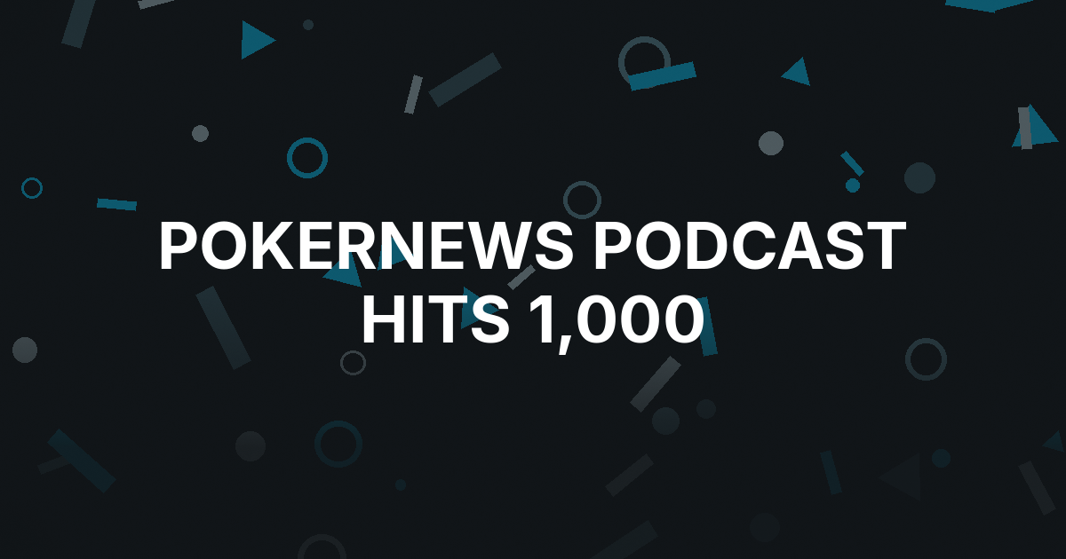 PokerNews Podcast Marks 1,000th Episode With WSOP Finalists